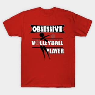 Volleyball Gifts for Obsessive Volleyball Players T-Shirt